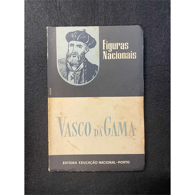 Figuras nacionais: Vasco da Gama. Volume 6