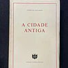 Fustel de Coulanges - A cidade antiga