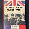 Colin Smith - England's last war against France: Fighting Vichy 1940/1942