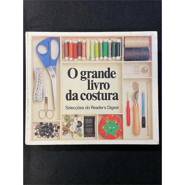 O grande livro da costura: Selecções do reader's digest