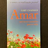 Gary Chapman - Amar: Um novo caminho para a vida