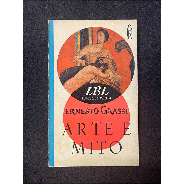 Ernesto Grassi - Arte e mito