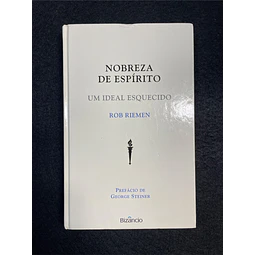 Rob Riemen - Nobreza de espírito: Um ideal esquecido