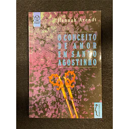 Hannah Arendt - O Conceito de Amor em Santo Agostinho