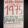 Pedro Prostes da Fonseca - Verão Quente de 1975: Tudo era permitido