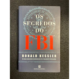 Ronald Kessler - Os segredos do FBI