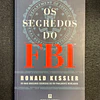 Ronald Kessler - Os segredos do FBI