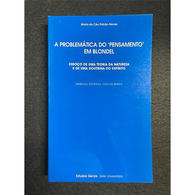 Maria do Céu Patrão-Neves - A Problemática do 'Pensamento' em Blondel