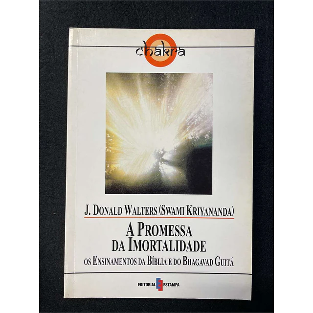 J. Donald Walters (Swami Kriyananda) - A Promessa da Imortalidade 