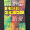 Dr. Joseph Murphy - O poder do subconsciente
