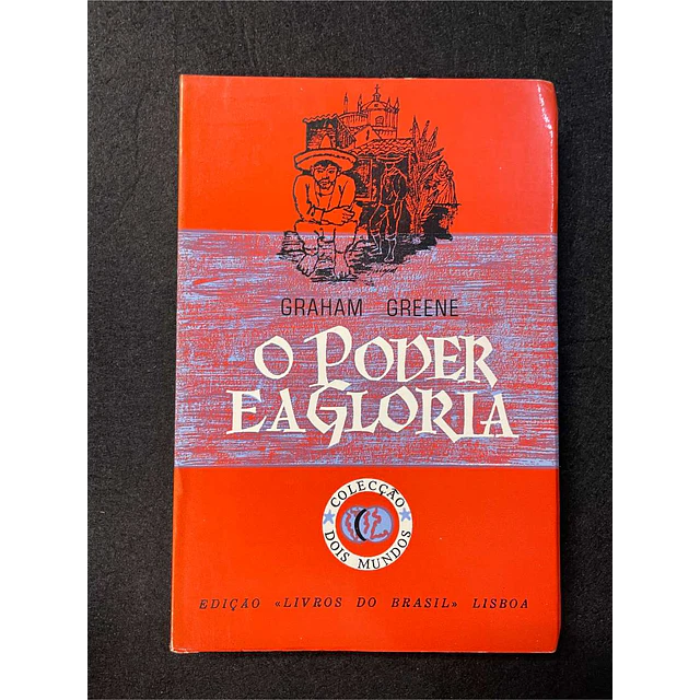 Graham Greene - O poder e a glória