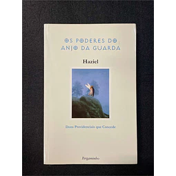 Haziel - Os poderes do anjo da guarda: Dons providenciais que concede