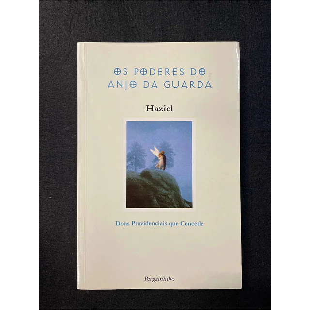 Haziel - Os poderes do anjo da guarda: Dons providenciais que concede