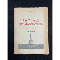 João Ilharco - Fátima desmascarada