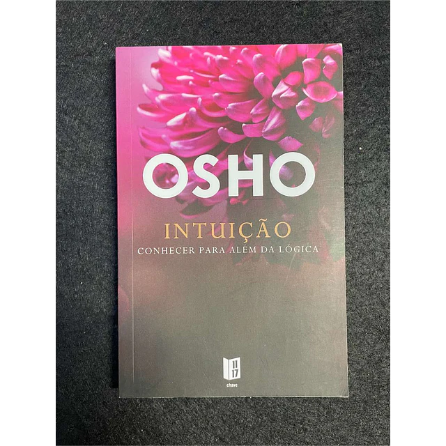 Osho - Intuição: Conhecer para além da lógica. LIVRO DE BOLSO
