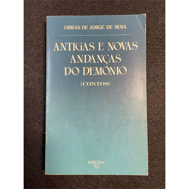 Jorge De Sena - Antigas e novas andanças do demónio