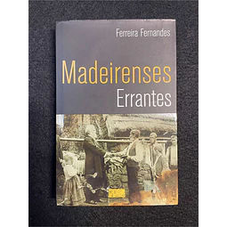 Ferreira Fernandes - Madeirenses errantes
