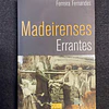 Ferreira Fernandes - Madeirenses errantes