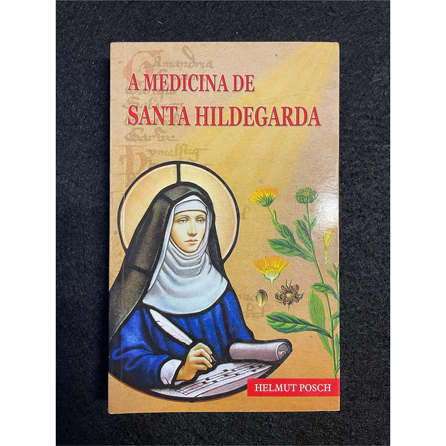 Helmut Posch - A medicina de Santa Hildegarda