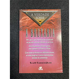 Scott Cunningham - A verdade sobre a bruxaria