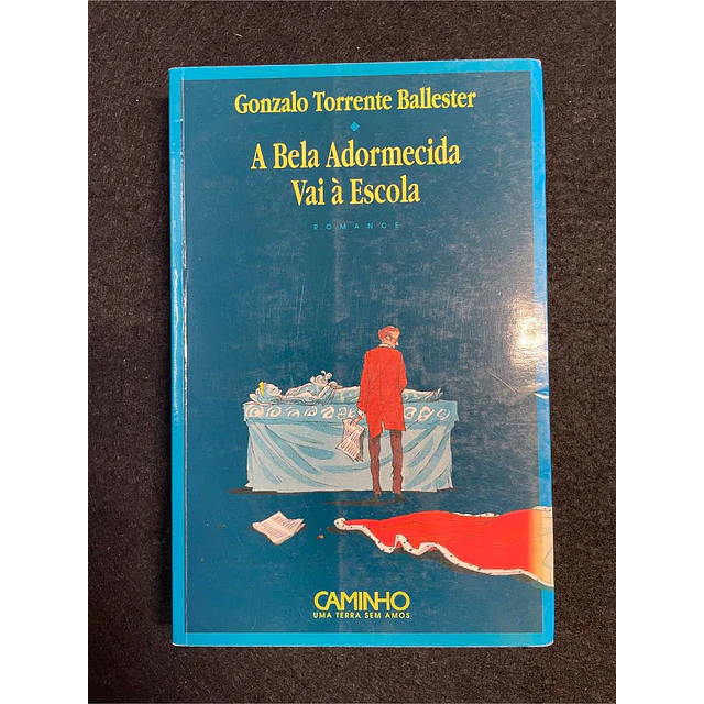 Gonzalo Torrente Ballester - A bela adormecida vai à escola