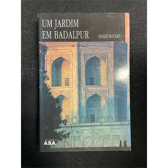 Kenizé Mourad - Um jardim em Badalpur  