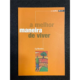Og Mandino - A melhor maneira de viver