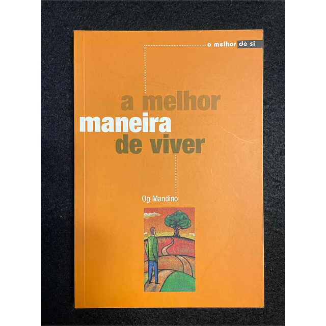 Og Mandino - A melhor maneira de viver