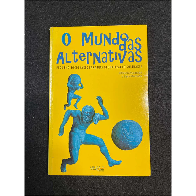 Jéferson Assumção, Zaira Machado - O mundo das alternativas
