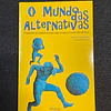 Jéferson Assumção, Zaira Machado - O mundo das alternativas