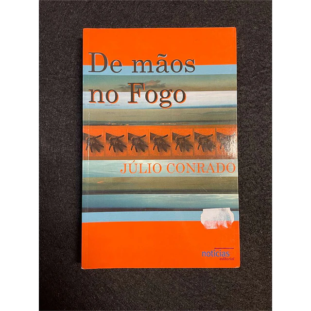 Júlio Conrado - De mãos no fogo