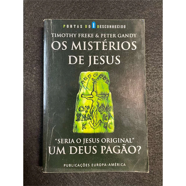 Timothy Freke & Peter Gandy - Os mistérios de Jesus