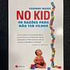 Corinne Maier - No kid: 40 razões para não ter filhos