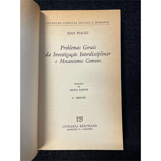 Jean Piaget - Problemas gerais da investigação interdisciplinar e mecanismos comuns 