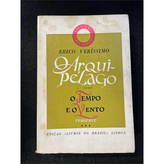 Erico Veríssimo - O arquipélago: O tempo e o vento. 2º Tomo. Volume 3