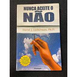 David J. Lieberman - Nunca aceite o não