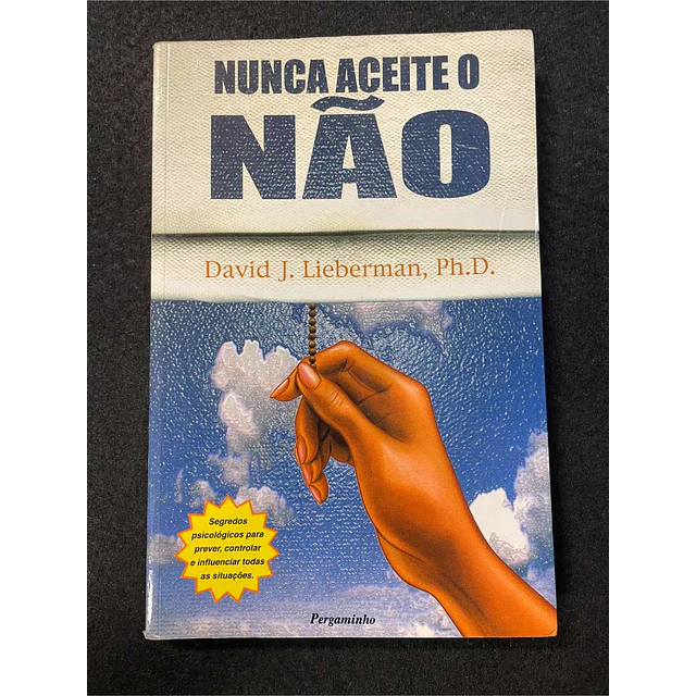 David J. Lieberman - Nunca aceite o não