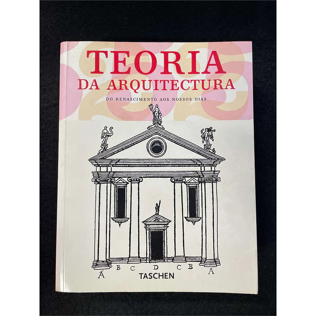 Taschen - Teoria da arquitectura: Do Renascimento aos nossos dias