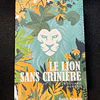 Edouard Bureau - Le lion sans crinière