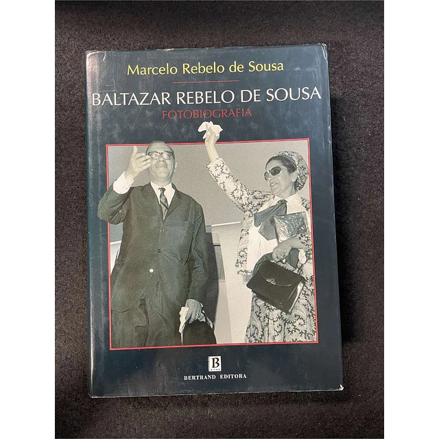 Marcelo Rebelo de Sousa - Baltazar Rebelo De Sousa: Fotobiografia