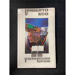 Umberto Eco - Viagem na irrealidade quotidiana