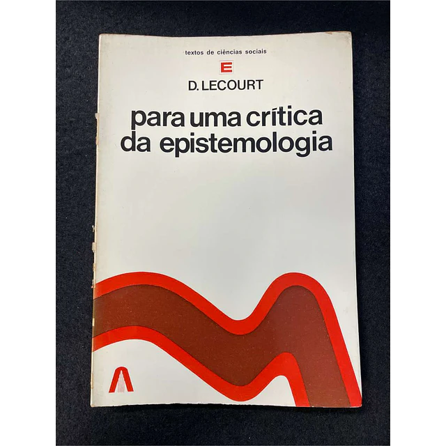 D. Lecourt - Para uma crítica da epistemologia