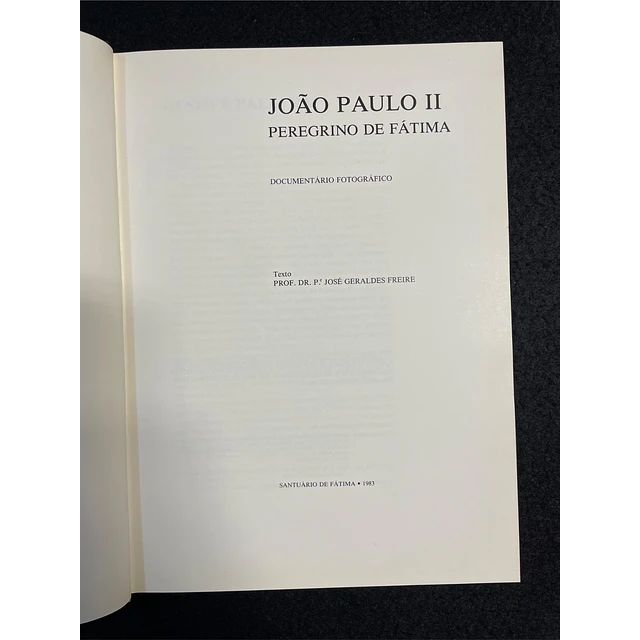 José Geraldes Freire - João Paulo II: Peregrino de Fátima