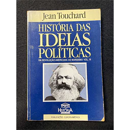 Jean Touchard - História das ideias políticas: Da revolução americana ao marxismo VOL. III