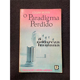 Edgar Morin - O paradigma perdido: A natureza humana 