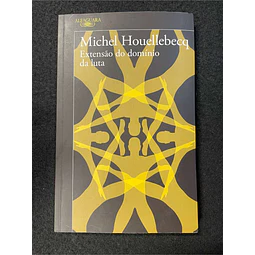 Michel Houellebecq - Extensão do domínio da luta