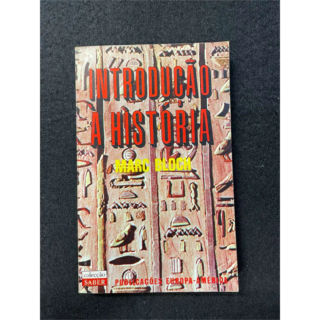 Marc Bloch - Introdução à história. Volume 59. LIVRO DE BOLSO