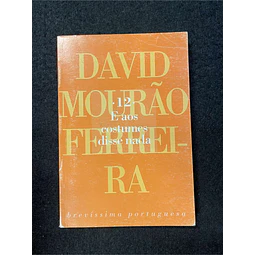 David Mourão-Ferreira - E aos costumes disse nada. Volume 12. LIVRO DE BOLSO