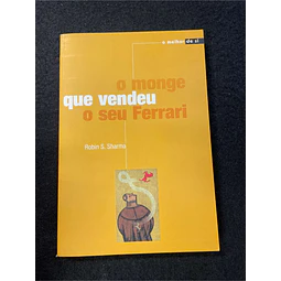 Robin S. Sharma - O monge que vendeu o seu ferrari