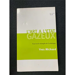 Yves Michaud - L'art a l'etat gazeux